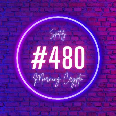 [ Morning Crypto ][ ep #480 ]