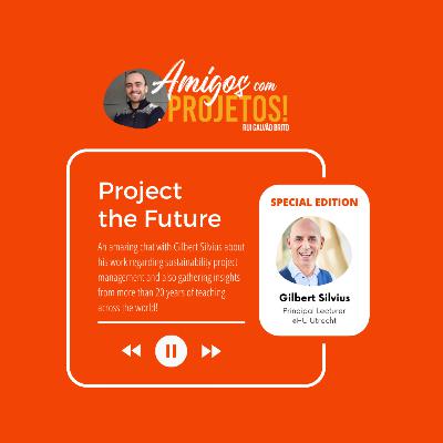 [ENG] Gilbert Silvius | Principal Lecturer @HU Utrecht | Project the Future