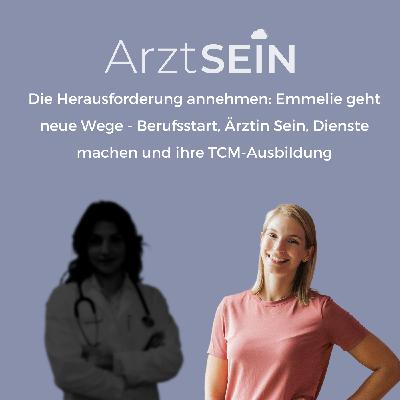 69 I Die Herausforderung annehmen: Emmelie geht neue Wege - Berufsstart, Ärztin Sein, Dienste machen und ihre TCM-Ausbildung 69 I Die Herausforderung annehmen: Emmelie geht neue Wege - Berufsstart, Ärztin Sein, Dienste machen und ihre TCM-Ausbildung