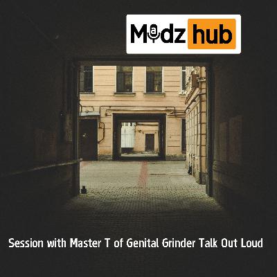 Session with Master T: Talk Out Loud Session with Master T: Talk Out Loud