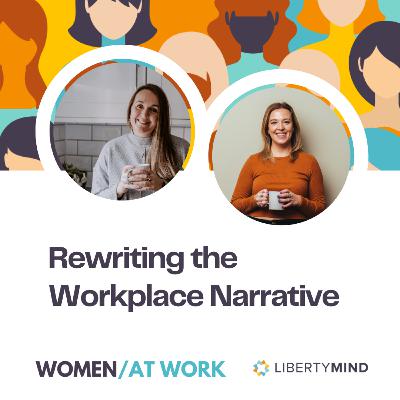 Rewriting the Workplace Narrative Rewriting the Workplace Narrative