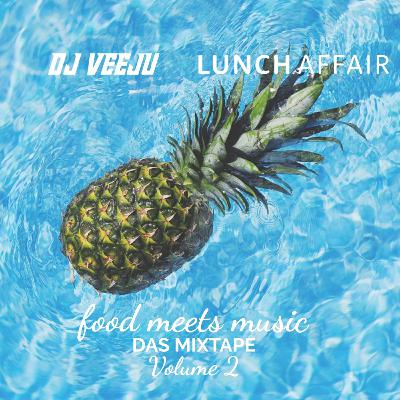 LunchAffair x DJ VEEJU VOl.2