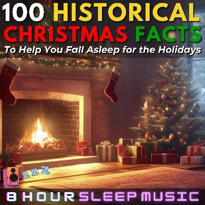 🎅 100 Historical Christmas Facts to Help You Fall Asleep for the Holidays | With Christmas Music, a Warm Fireplace, and Winter Winds ☃️