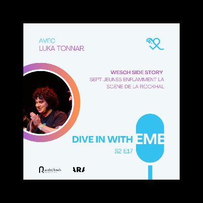 Wesch Side Story : sept jeunes qui enflamment la scène de la Rockhal  - avec Luka Tonnar Wesch Side Story : sept jeunes qui enflamment la scène de la Rockhal  - avec Luka Tonnar