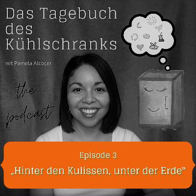 003_ Hinter den Kulissen, unter der Erde