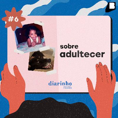 #6 / sobre adultecer