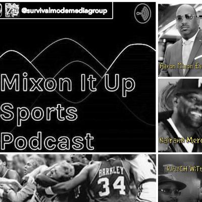 #40. MixonItUp again in another episode on sports talk & just about anything we can think of 😉👍🏽