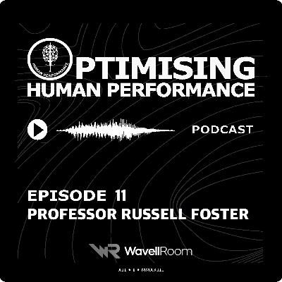 Professor Russell Foster; Sleep, Circadian Neuroscience & Human Performance