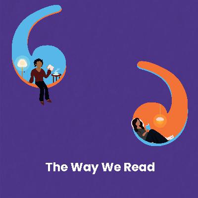 The Way We Read The Way We Read
