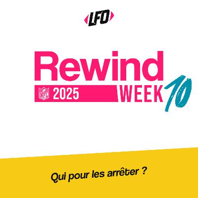 Rewind Week 10, 2025 - Le Front Office #391 Rewind Week 10, 2025 - Le Front Office #391