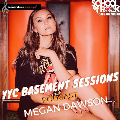 YYC Basement Sessions Podcast - Megan Dawson YYC Basement Sessions Podcast - Megan Dawson