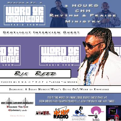 Word Of Knowledge Radio Show with Rik Reed (2021 S9-Ep. 4)