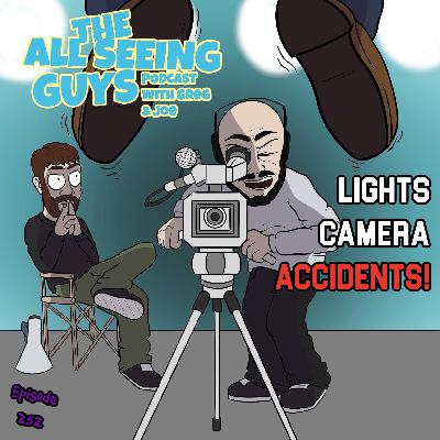 Ep 252: Lights, Camera, Accidents!