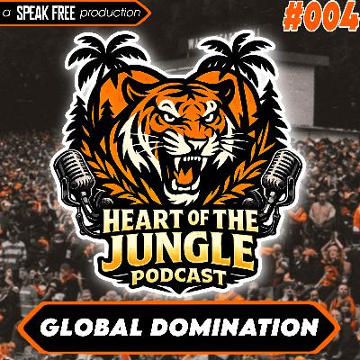 EPISODE #004: GLOBAL DOMINATION