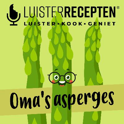 Luisterrecepten | Recept: Oma's asperges Luisterrecepten | Recept: Oma's asperges