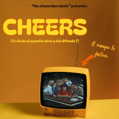 « CHEERS », l’épisode 3 de « Ma sitcom bien aimée »