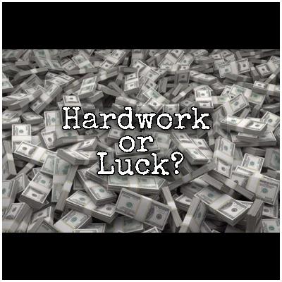 Hardwork or Luck? Choose Wisely ! Hardwork or Luck? Choose Wisely !