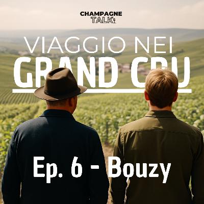 EP. 6 - Viaggio nei Grand Cru di Champagne - Bouzy