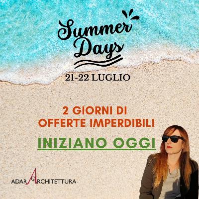 EP 270 - Sono iniziati i SUMMER DAYS super sconti per 48h! EP 270 - Sono iniziati i SUMMER DAYS super sconti per 48h!