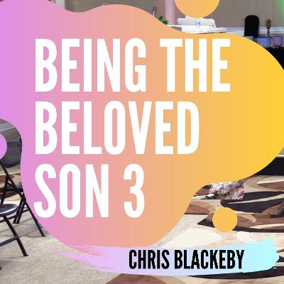 Being The Beloved Son 3 Being The Beloved Son 3