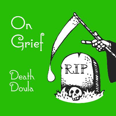 Episode 112: Death Doula Episode 112: Death Doula