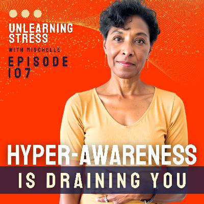 Hyper-Awareness Is Draining You