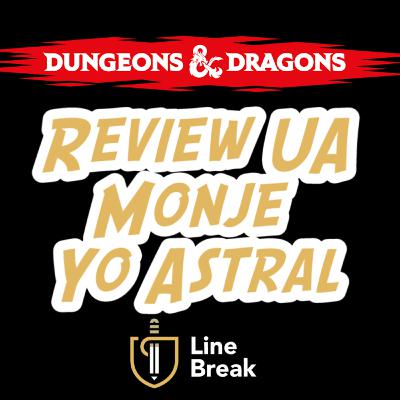 Review Unearthed Arcana, Monje - Yo Astral, Español - Dungeons and Dragons