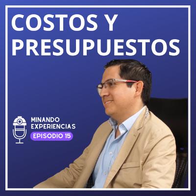 Gestión de costos y presupuestos en el sector minero - Podcast #15 Gestión de costos y presupuestos en el sector minero - Podcast #15