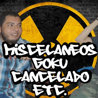 CCEP: Miscelaneos, Goku Cancelado, Debate Diego Ruzzarin y Master Muñoz