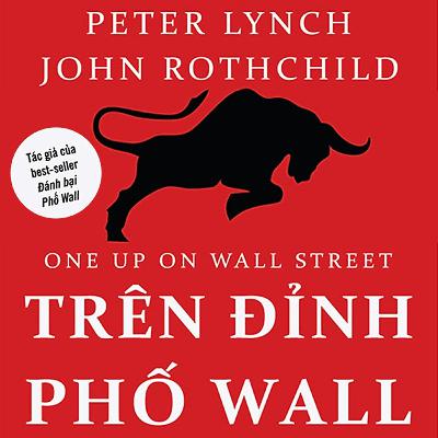 Sách nói Trên Đỉnh Phố Wall – Peter Lynch, John Rothchild | Voiz FM