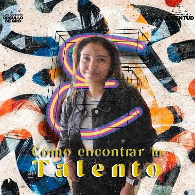 EP 45 | COMO ENCONTRAR TU TALENTO