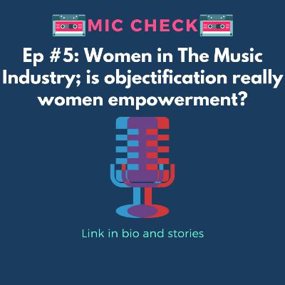 Women in The Music Industry; is objectification really women empowerment?