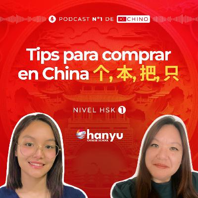 #18 Tips para comprar en China: Aprende clasificadores esenciales | Podcast para aprender chino | HSK 1 - T2 E18