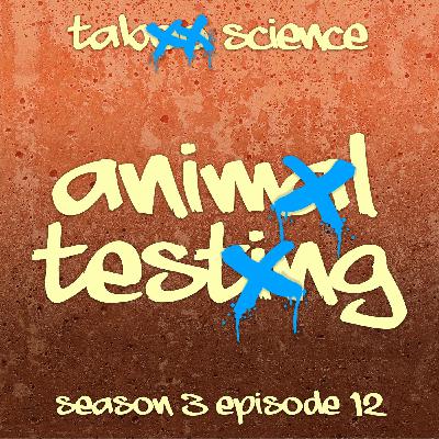 Animal Testing (with Dr. Katherine Roe & Dr. Emily Trunnell)