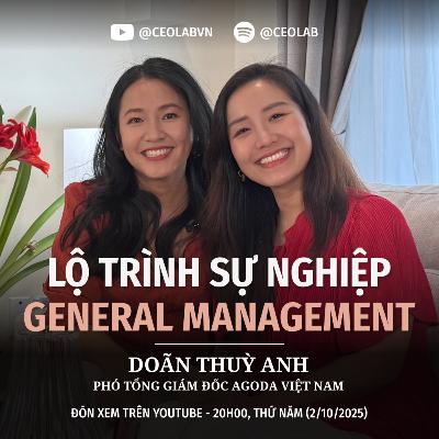 Học cách phát triển sự nghiệp Giám Đốc Điều Hành | Doãn Thuỳ Anh - Phó tổng Giám đốc Agoda Việt Nam