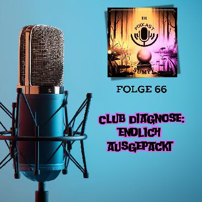 IPS66 - Club Diagnose: endlich ausgepackt IPS66 - Club Diagnose: endlich ausgepackt