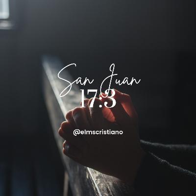 San Juan 17:3