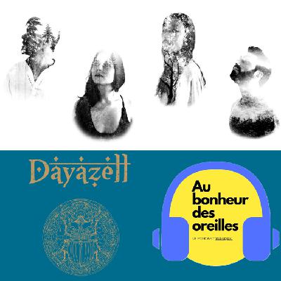 #28 Au Bonheur Des Oreilles – Dayazell : Quand la musique des mondes anciens vibre au présent