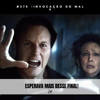 #275 -INVOCAÇÃO DO MAL 4 #275 -INVOCAÇÃO DO MAL 4