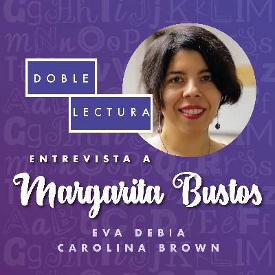 Doble Lectura, cap 2, temporada 2 Margarita Bustos Doble Lectura, cap 2, temporada 2 Margarita Bustos