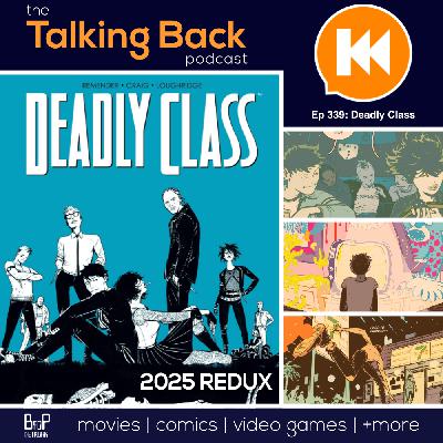 Episode 339: Deadly Class Redux
