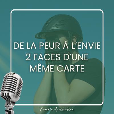 De la peur à l'envie : deux faces d'une même carte