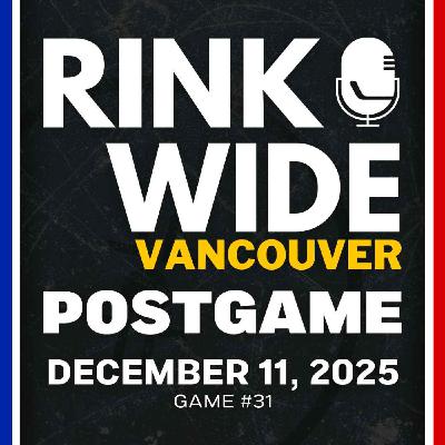 RINK WIDE POST-GAME: Vancouver Canucks vs Buffalo Sabres | Game #31 - Dec. 11, 2025 RINK WIDE POST-GAME: Vancouver Canucks vs Buffalo Sabres | Game #31 - Dec. 11, 2025