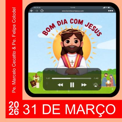 Terça - 31 de Março de 2026: III e IV Estação