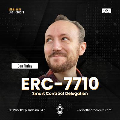 ERC-7710: Smart Contract Delegation with Dan Finlay | PEEPanEIP#147