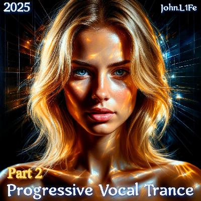 John.L1fe - Progressive Vocal Trance (2025) Part 2