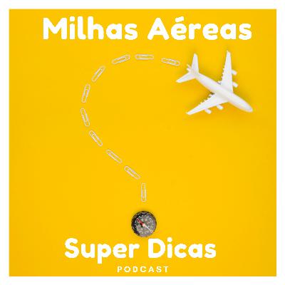 Milhas Aéreas - Super Dicas Milhas Aéreas - Super Dicas
