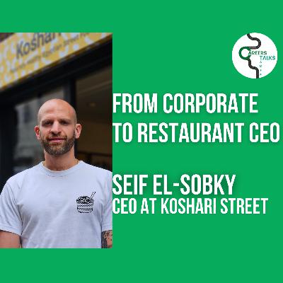 Why I Left Corporate Life to Run a Restaurant – Seif El-Sobky’s Story