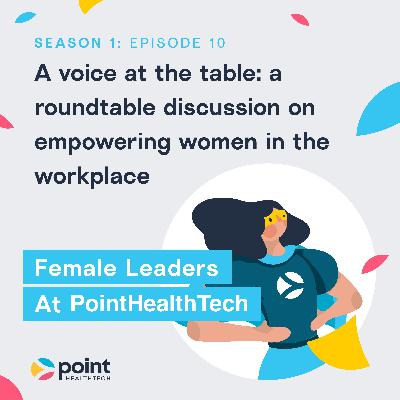 A Voice at the Table: A Roundtable Discussion on Empowering Women in the Workplace