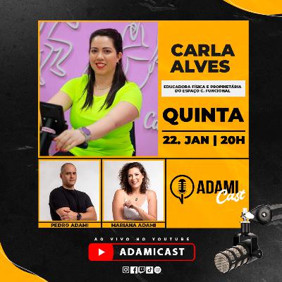 #441 - Carla Alves - Espaço C. Funcional e Musculação Dracena - AdamiCast